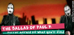 The Ballad of Paul K